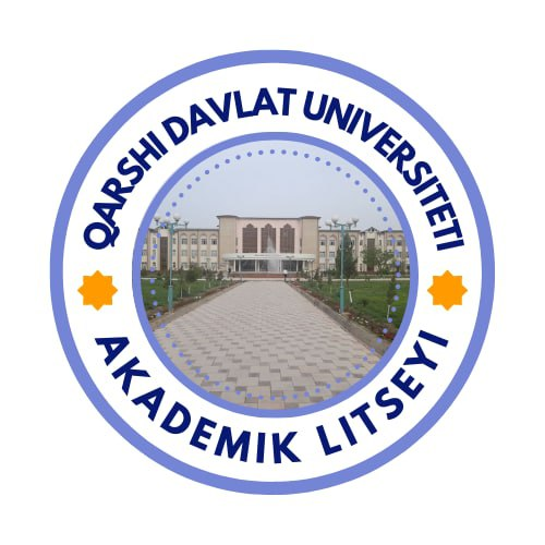 "QARSHI DAVLAT UNIVERSITETI AKADEMIK LITSEYI" DAVLAT MUASSASASI